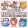 Kawaii Kitchen Puns: Bold and Easy Coloring Book