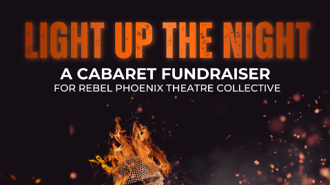 Rebel Phoenix Theatre Collective FUNDRAISER