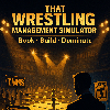THAT WRESTLING MANAGEMENT SIMULATOR -  BETA