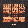 STREAM BURN FOR YOU